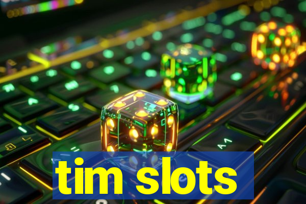 tim slots